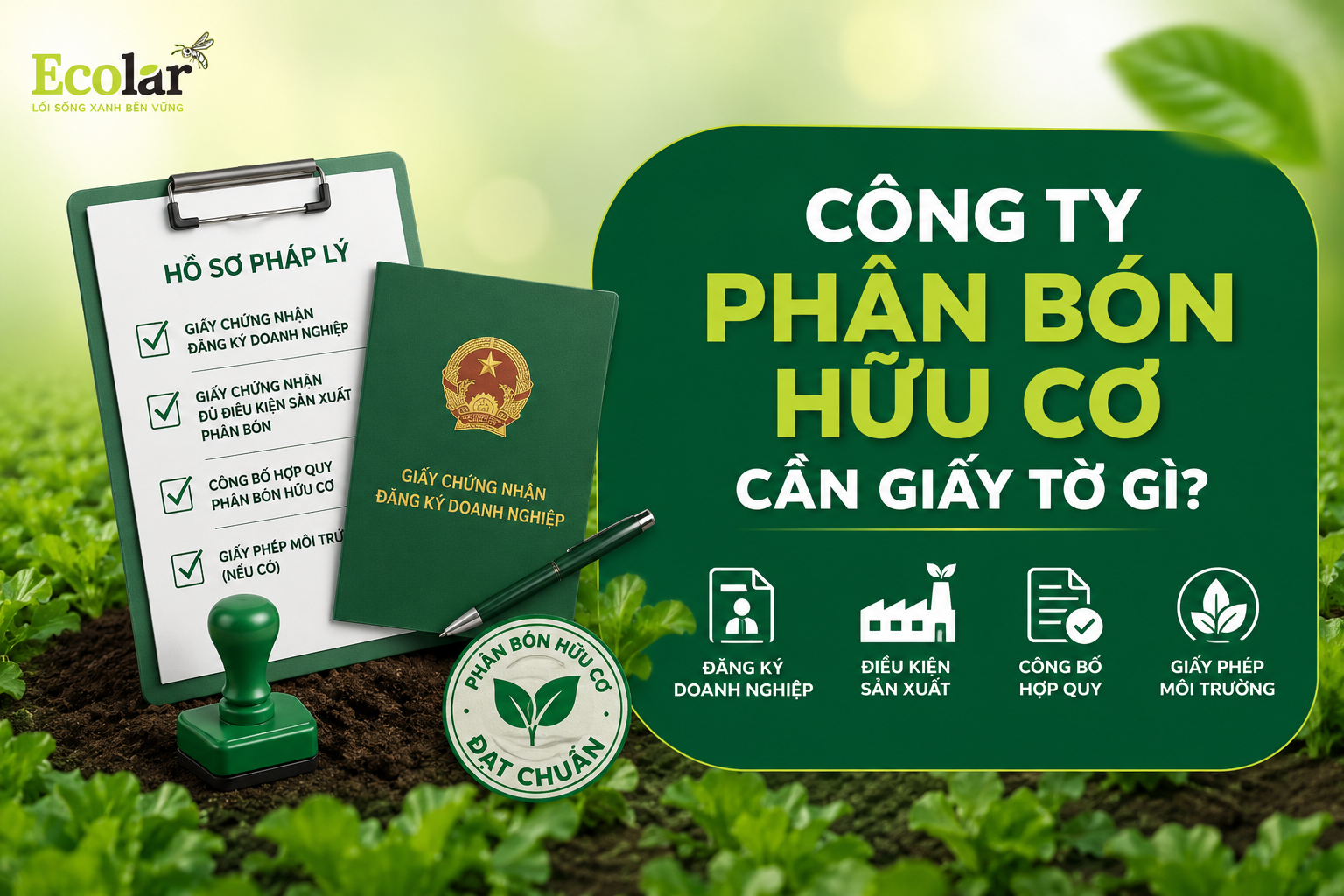 Công Ty Phân Bón Hữu Cơ Cần Giấy Tờ Gì?