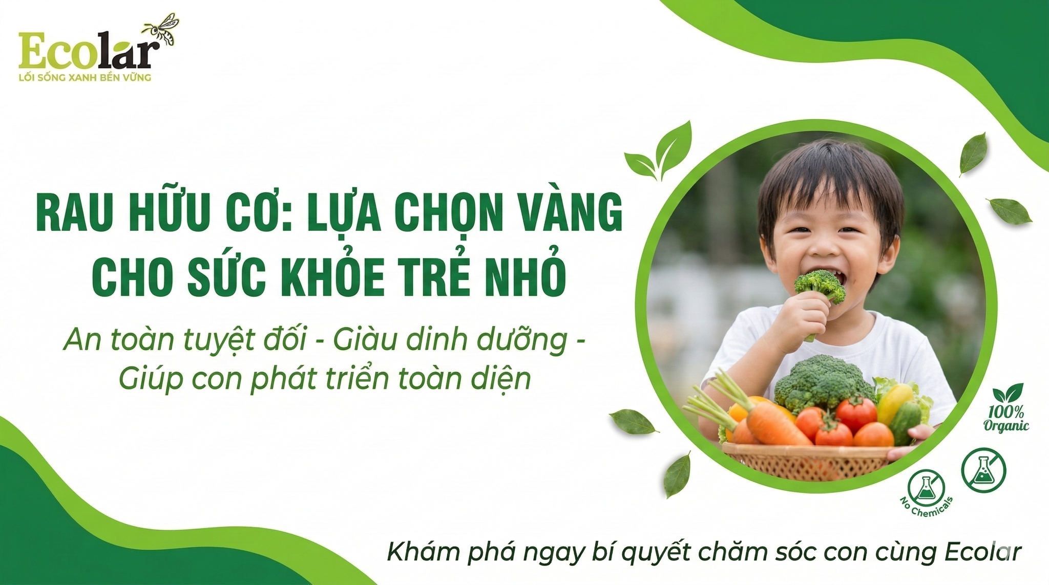 Rau hữu cơ có tốt cho trẻ em? Cẩm nang dinh dưỡng và an toàn thực phẩm cho bé