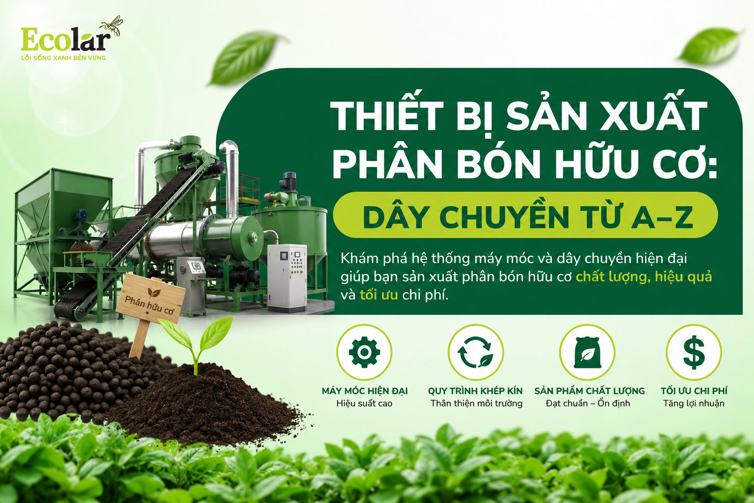 Thiết Bị Sản Xuất Phân Bón Hữu Cơ: Dây Chuyền Từ A–Z
