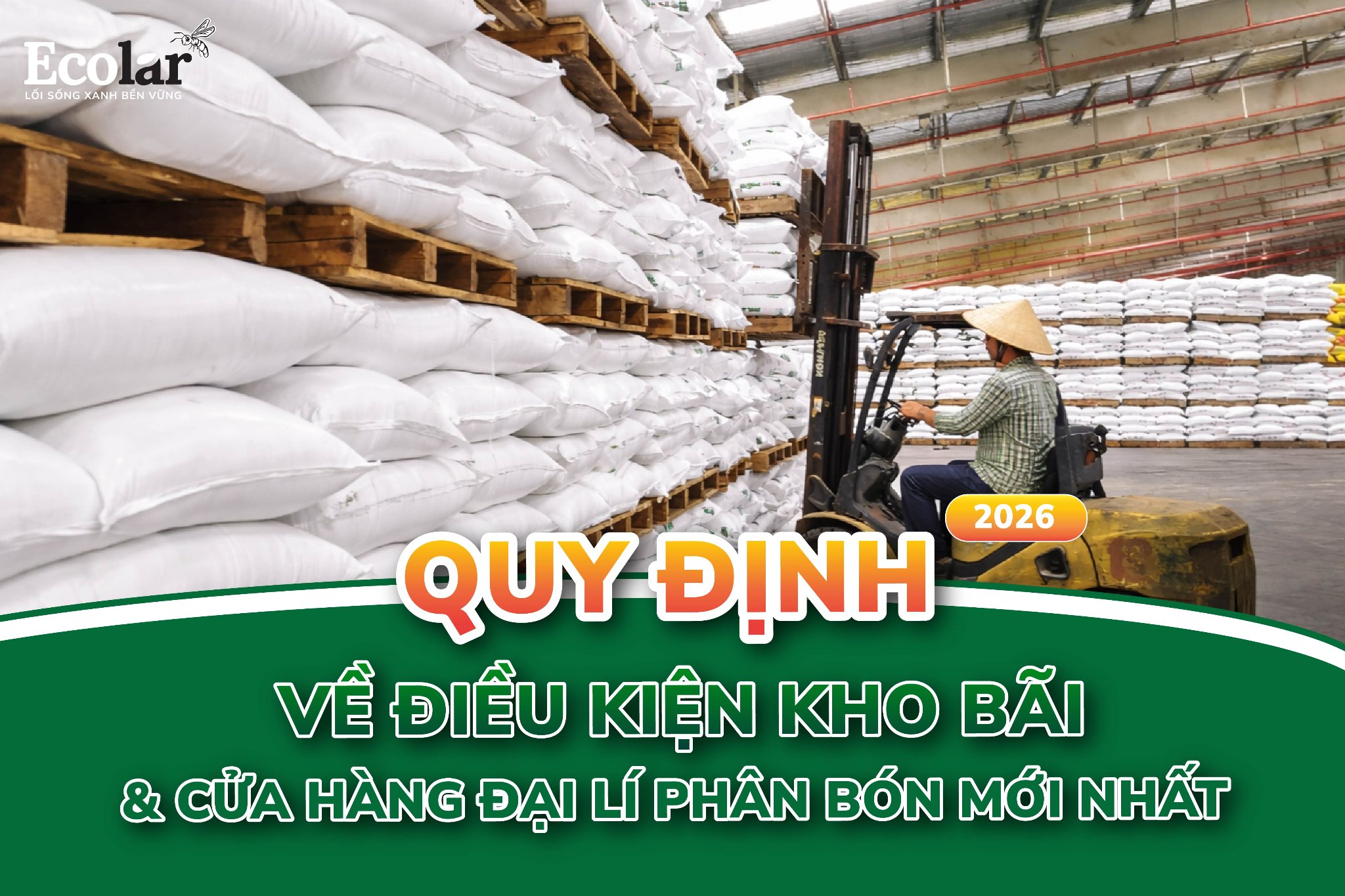 Quy Định Về Điều Kiện Kho Bãi & Cửa Hàng Đại lý Phân Bón Mới nhất 2026