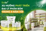 Xu Hướng Phát Triển Đại Lý Phân Bón Trong 5 Năm Tới
