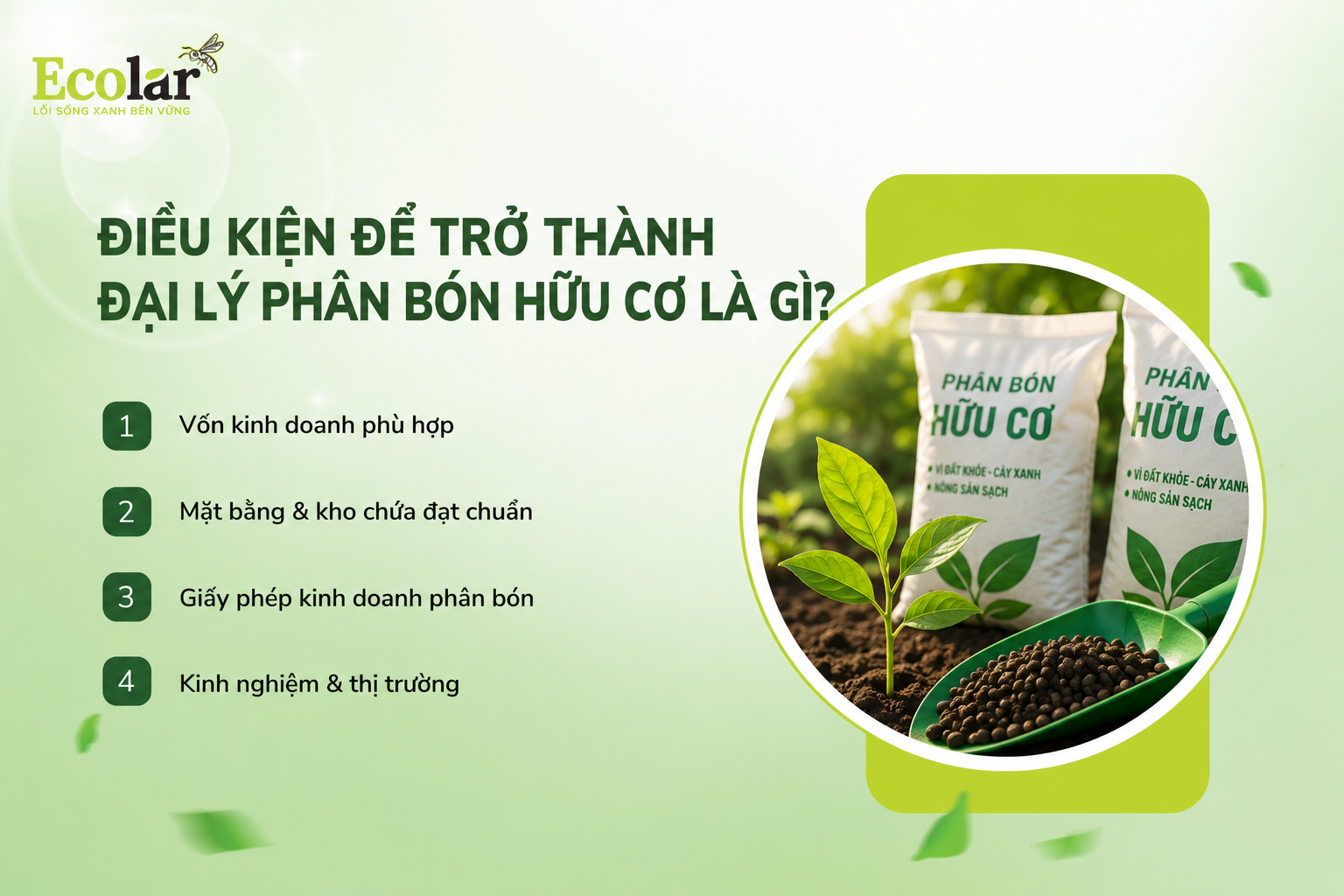 Điều Kiện Để Trở Thành Đại Lý Phân Bón Hữu Cơ Là Gì?