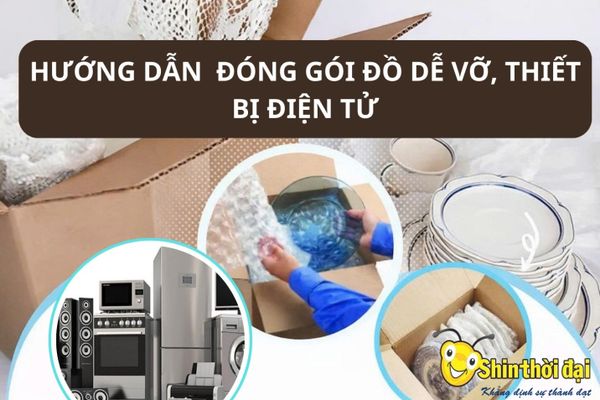 Cẩm Nang Đóng Gói Đồ Dễ Vỡ Và Thiết Bị Điện Tử An Toàn Khi Chuyển Nhà 2026