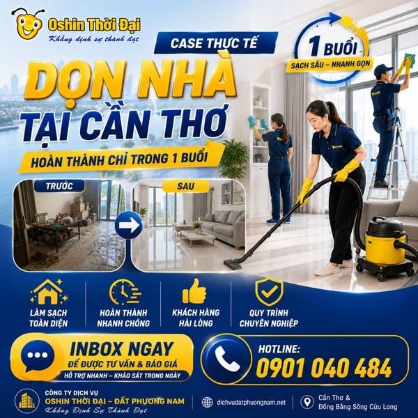CASE THỰC TẾ DỌN NHÀ TẠI CẦN THƠ – HOÀN THÀNH CHỈ TRONG 1 BUỔI