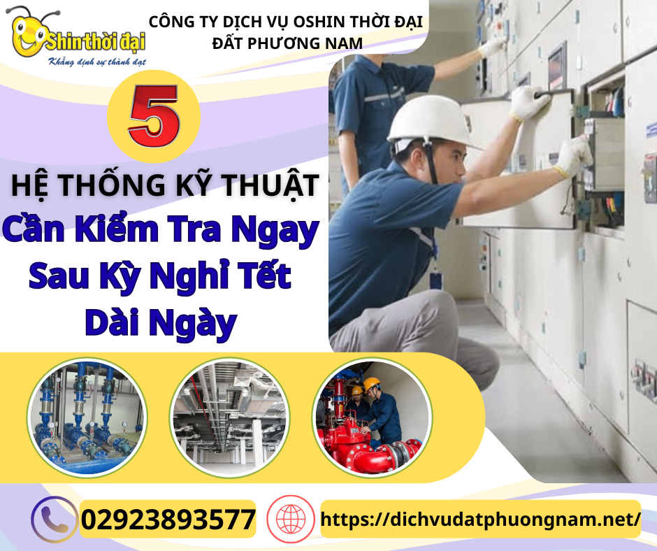 5 Hệ Thống Kỹ Thuật Cần Kiểm Tra Ngay Sau Kỳ Nghỉ Tết Dài Ngày