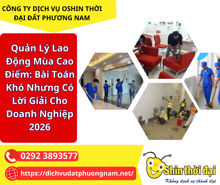 Quản Lý Lao Động Mùa Cao Điểm: Bài Toán Khó Nhưng Có Lời Giải Cho Doanh Nghiệp 2026