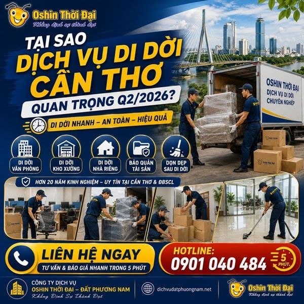 TẠI SAO DỊCH VỤ DI DỜI CẦN THƠ QUAN TRỌNG Q2/2026?