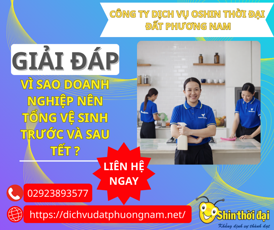 Vì Sao Doanh Nghiệp Nên Tổng Vệ Sinh Trước & Sau Tết? Góc Nhìn Từ Chuyên Gia