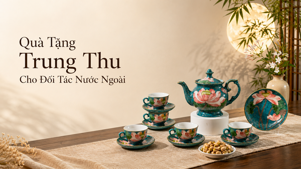 Quà Tặng Trung Thu Cho Đối Tác Nước Ngoài: Gắn Kết Giao Thương Bằng Tinh Hoa Văn Hóa