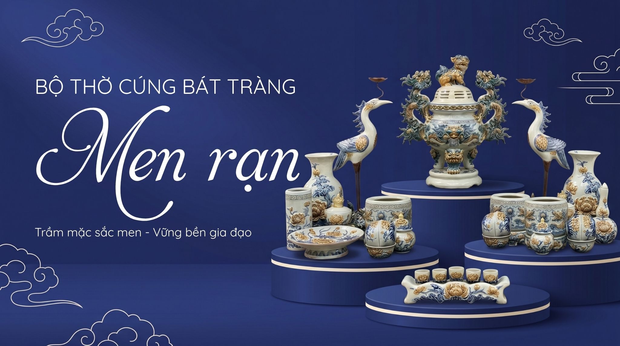 Ý Nghĩa Phong Thủy Của Bộ Đồ Thờ Gốm Sứ Bát Tràng Cao Cấp