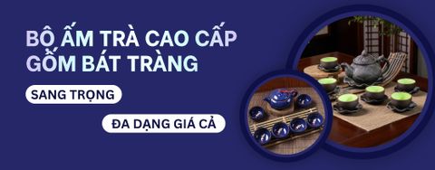 Bộ Ấm Trà Bát Tràng: Tinh Hoa Gốm Sứ & Nghệ Thuật Thưởng Trà Đẳng Cấp