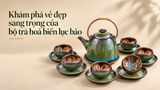 Bộ ấm trà men hỏa biến Bát Tràng màu lục bảo sở hữu vẻ đẹp tinh tế & sang trọng