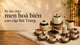 Bộ ấm trà men hỏa biến có gì đặc biệt? Khám phá vẻ đẹp độc bản của gốm Bát Tràng