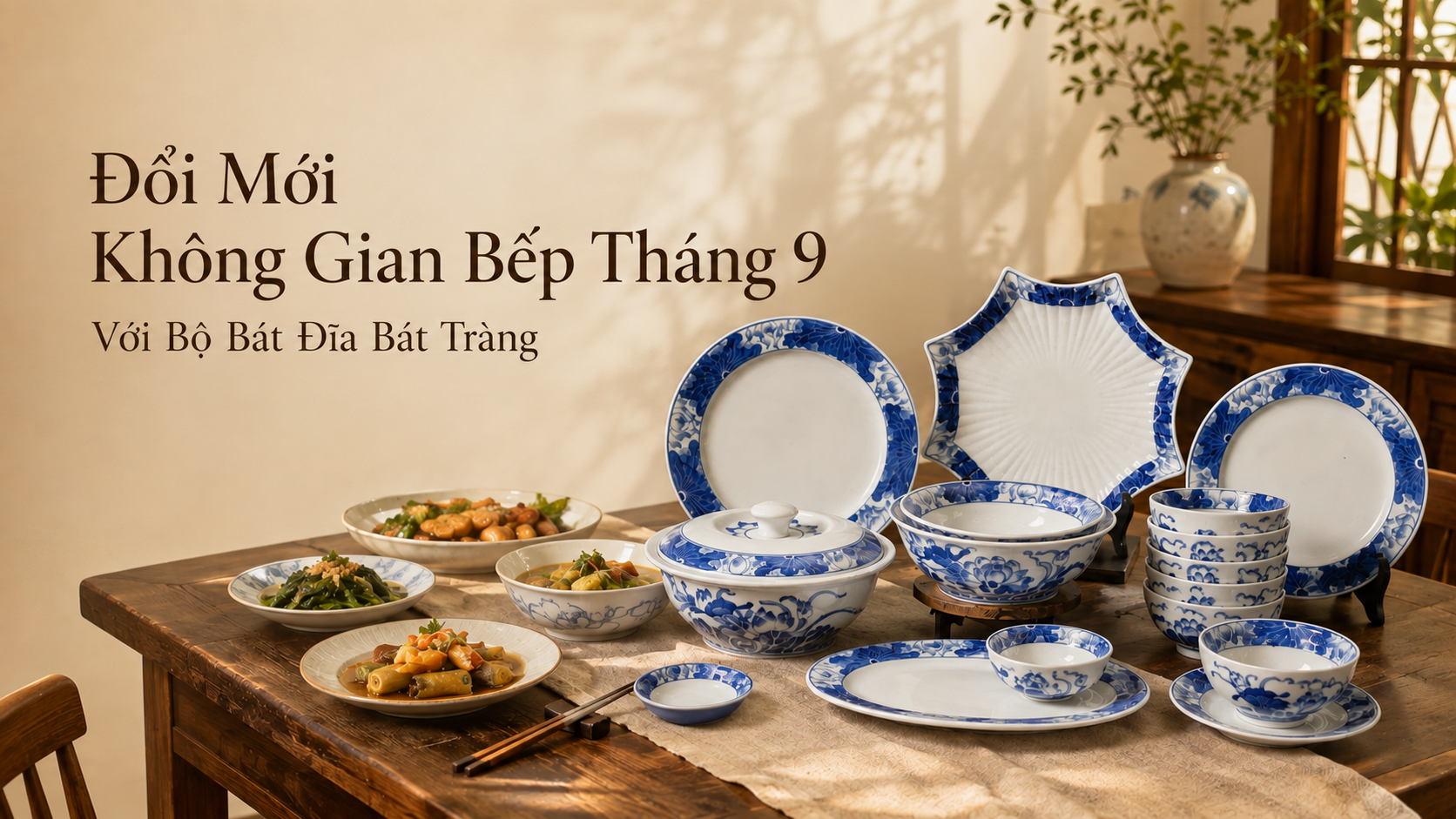 Đổi Mới Không Gian Bếp Tháng 9 Với Bộ Bát Đĩa Gốm Sứ Bát Tràng Cao Cấp