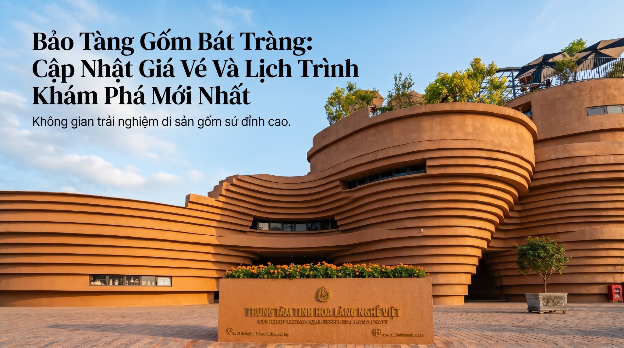 Bảo Tàng Gốm Bát Tràng: Cập Nhật Giá Vé Và Lịch Trình Khám Phá Mới Nhất