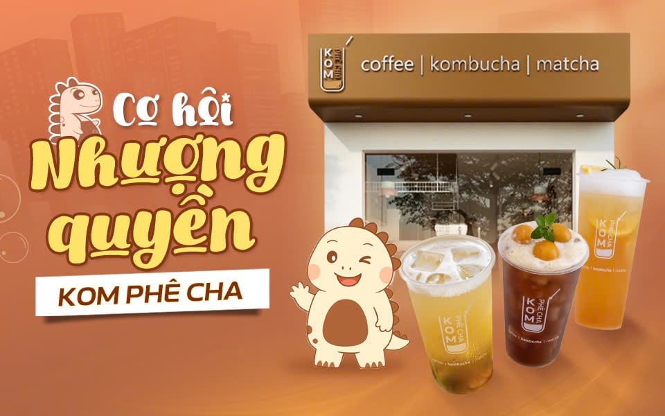 NHƯỢNG QUYỀN KOM PHÊ CHA – CƠ HỘI TIÊN PHONG
