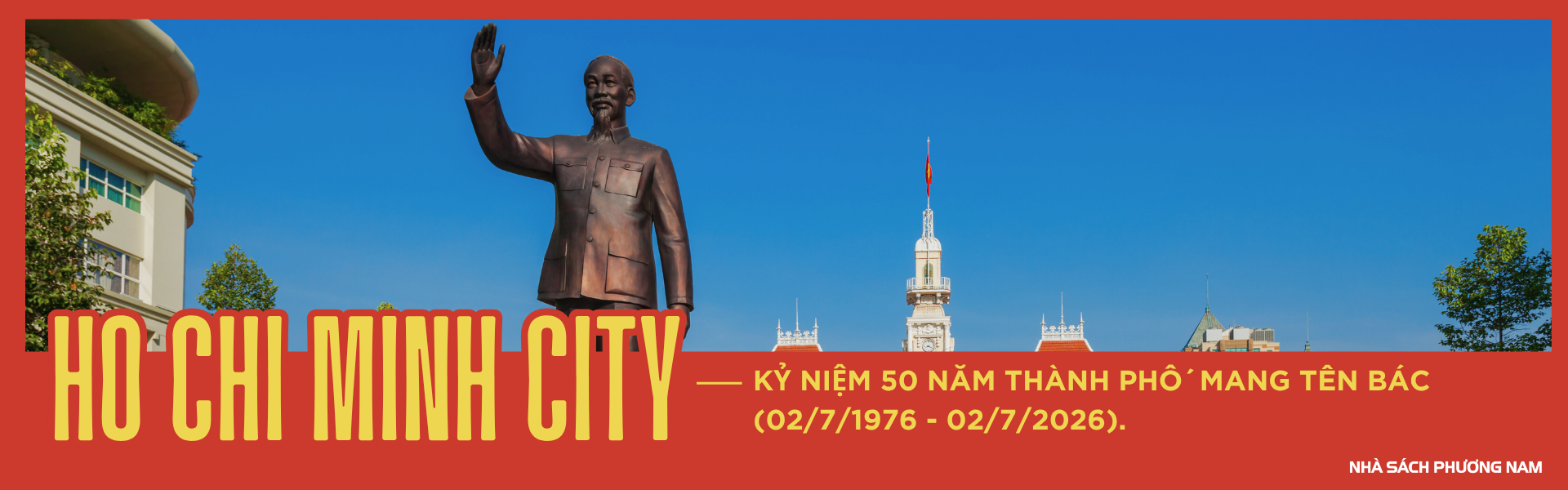 SÁCH PHUONGNAMBOOK - KỶ NIỆM 50 NĂM THÀNH LẬP TP.HCM