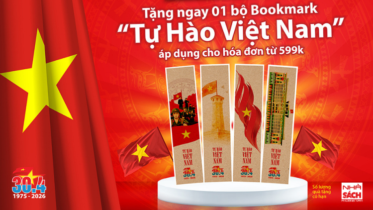 Hóa đơn từ 599k tặng 01 bộ Bookmark “Tự Hào Việt Nam”.