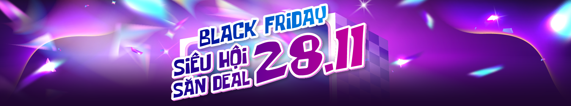 BLACK FRIDAY 28.11 - SIÊU HỘI SĂN DEAL