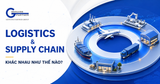 LOGISTICS VÀ SUPPLY CHAIN KHÁC NHAU NHƯ THẾ NÀO?