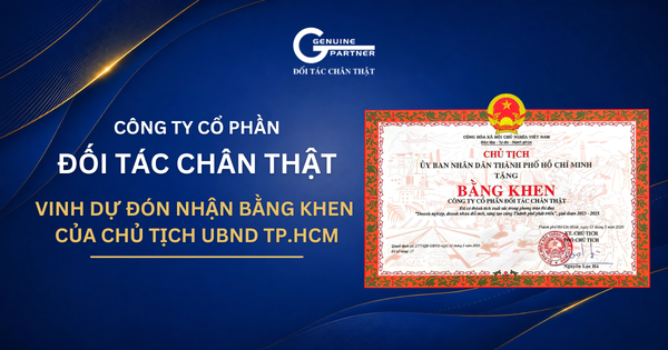 CÔNG TY CỔ PHẦN ĐỐI TÁC CHÂN THẬT VÀ CHỦ TỊCH HĐQT NHẬN BẰNG KHEN TỪ CHỦ TỊCH UBND TP.HCM
