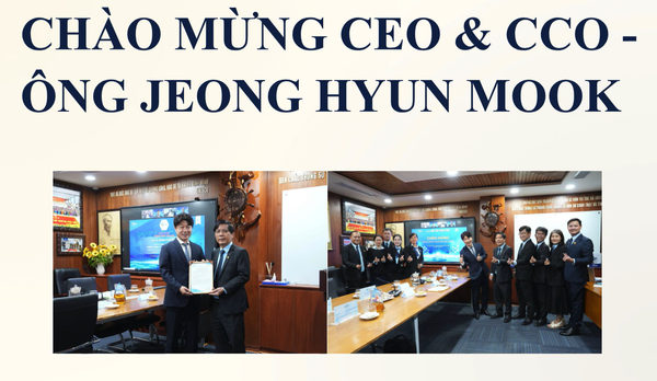 HỆ SINH THÁI ĐỐI TÁC CHÂN THẬT CHÀO ĐÓN ÔNG JEONG HYUN MOOK GIA NHẬP BAN ĐIỀU HÀNH