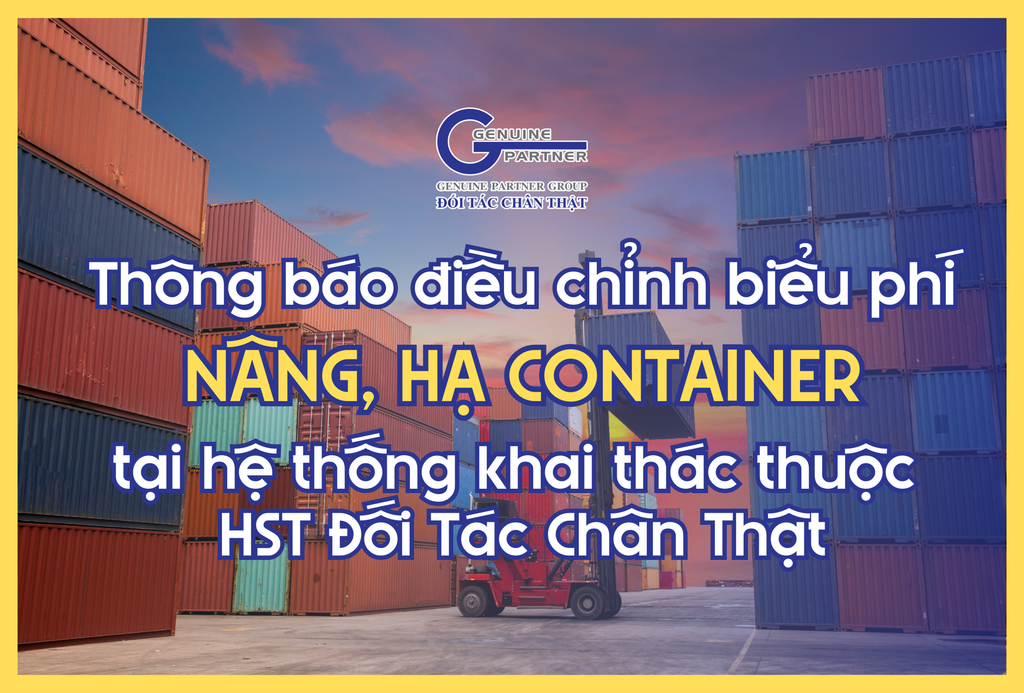 Thông Báo Biểu Phí Nâng, Hạ Container Tại Các Depot Của TCT Đối Tác Chân Thật