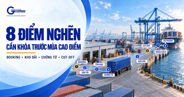 TRƯỚC MÙA CAO ĐIỂM CUỐI NĂM, DOANH NGHIỆP CẦN KHÓA 8 ĐIỂM NGHẼN LOGISTICS NÀO?