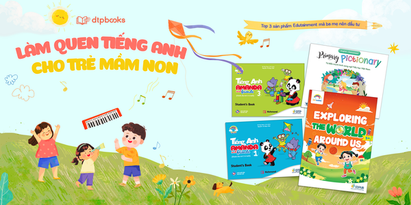 LÀM QUEN TIẾNG ANH CHO TRẺ MẦM NON: TOP 3 SẢN PHẨM EDUTAINMENT NÊN ĐẦU TƯ