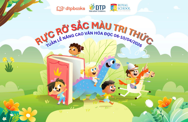 RỰC RỠ SẮC MÀU TRI THỨC TẠI TUẦN LỄ NÂNG CAO VĂN HÓA ĐỌC CÙNG ROYAL SCHOOL & DTPBOOKS