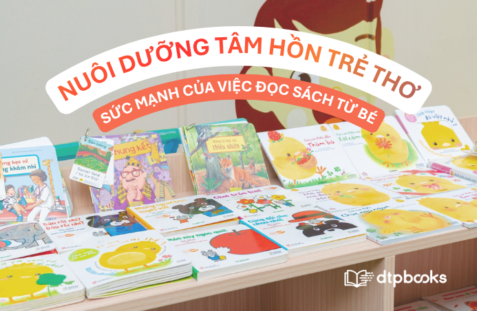 NUÔI DƯỠNG TÂM HỒN TRẺ THƠ THÔNG QUA VIỆC ĐỌC SÁCH TỪ BÉ