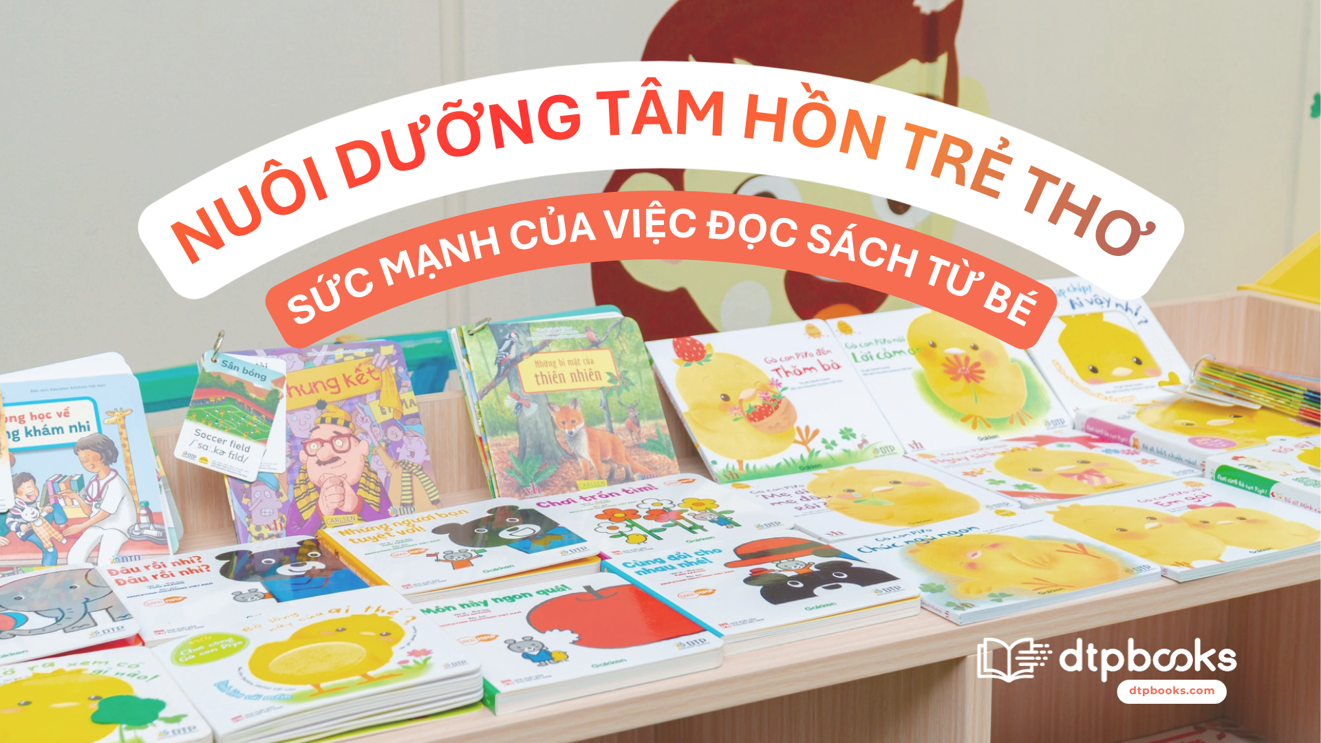 NUÔI DƯỠNG TÂM HỒN TRẺ THƠ THÔNG QUA VIỆC ĐỌC SÁCH TỪ BÉ
