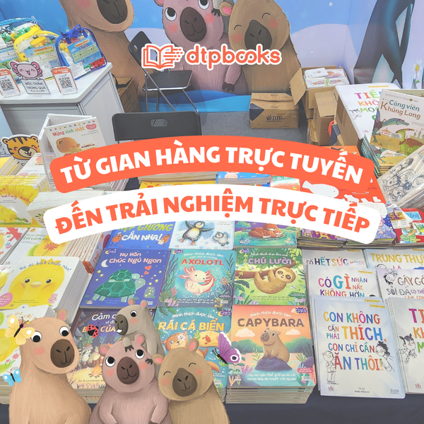 [RECAP] DTPBOOKS VÀ HÀNH TRÌNH TỪ GIAN HÀNG TRỰC TUYẾN ĐẾN TRẢI NGHIỆM TRỰC TIẾP DÀNH CHO KHÁCH HÀNG
