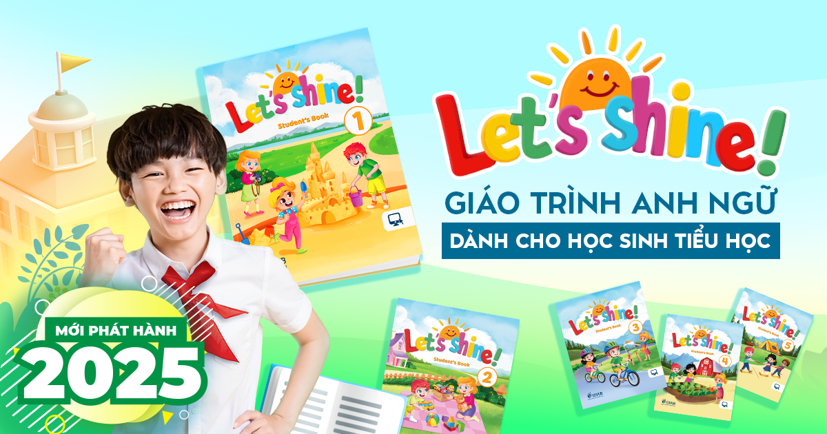 DTP TỰ HÀO RA MẮT BỘ SÁCH GIÁO TRÌNH ANH NGỮ MỚI 2025 – “LET’S SHINE!” – GIÚP NÂNG CAO NĂNG LỰC GIAO TIẾP TIẾNG ANH THỰC TẾ CẤP TIỂU HỌC