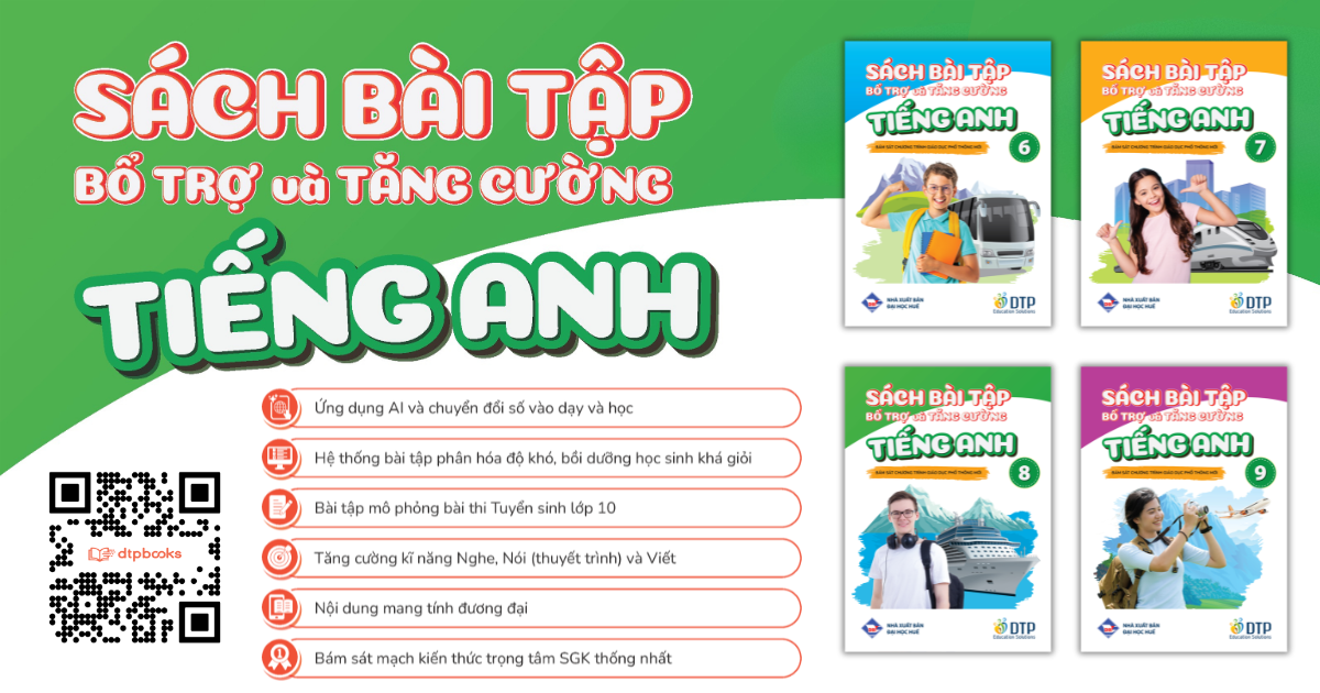 SÁCH BÀI TẬP BỔ TRỢ VÀ TĂNG CƯỜNG TIẾNG ANH LỚP 6, 7, 8, 9 - ĐỒNG HÀNH CÙNG SGK THỐNG NHẤT CHO NĂM HỌC 2026-2027