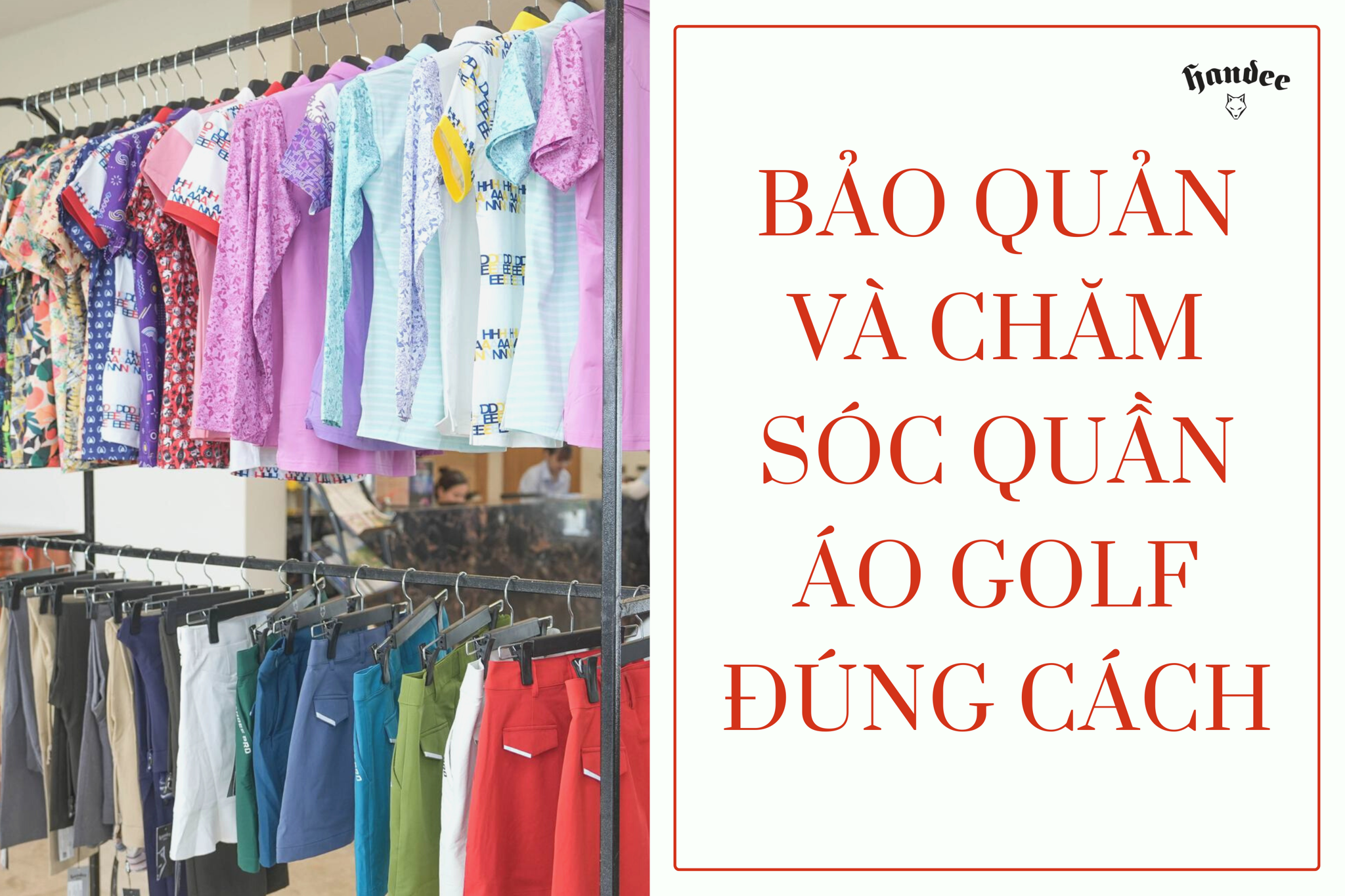 CÁCH CHĂM SÓC VÀ BẢO QUẢN QUẦN ÁO GOLF LUÔN BỀN ĐẸP NHƯ MỚI