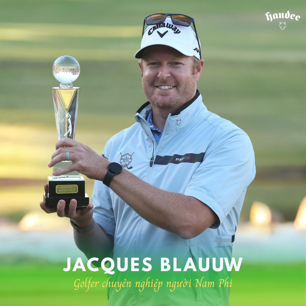 JACQUES BLAAUW | LỰA CHỌN HANDEE ĐỒNG HÀNH DÀNH CHIẾN THẮNG THUYẾT PHỤC