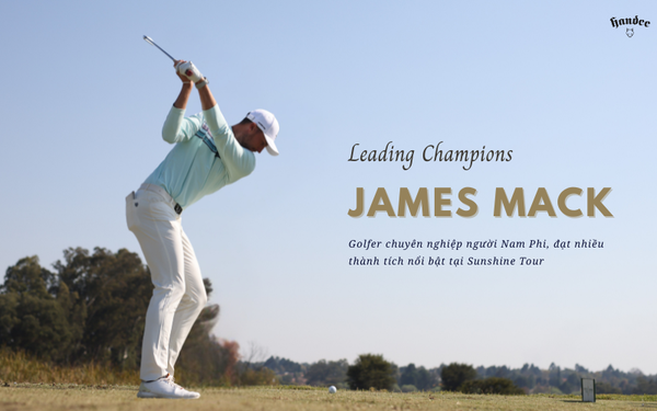 HANDEE GOLF | BỘ SƯU TẬP ÁO POLO YÊU THÍCH CỦA GOLFER QUỐC TẾ JAMES MACK