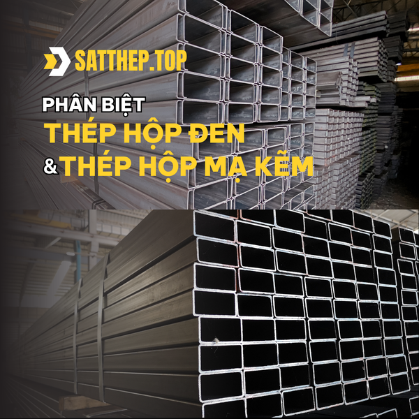 PHÂN BIỆT THÉP HỘP ĐEN VÀ THÉP HỘP MẠ KẼM