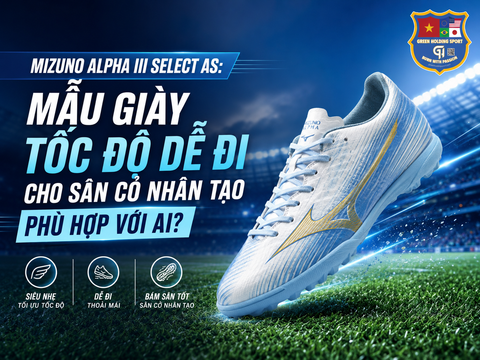 Mizuno Alpha III Select AS: Mẫu Giày Tốc Độ Dễ Đi Cho Sân Cỏ Nhân Tạo