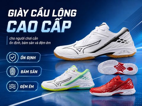 Giày cầu lông cao cấp cho người chơi cần ổn định, bám sân và đệm êm