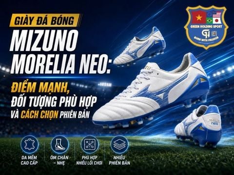 Giày Đá Bóng Mizuno Morelia Neo: Điểm Mạnh, Đối Tượng Phù Hợp Và Cách Chọn Phiên Bản
