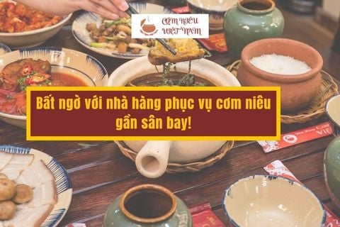 Bất ngờ với nhà hàng phục vụ cơm niêu gần sân bay!