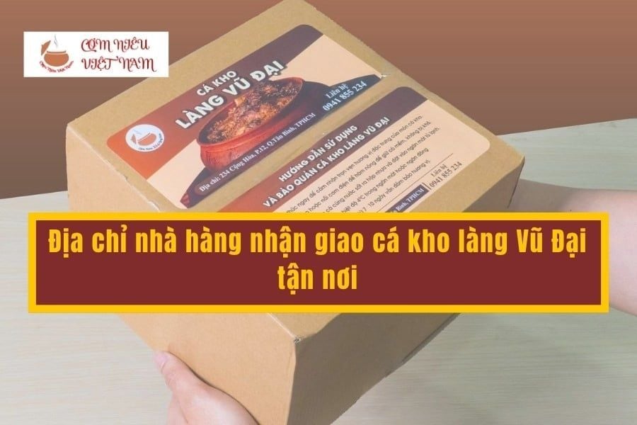 Địa chỉ nhà hàng nhận giao cá kho làng Vũ Đại tận nơi