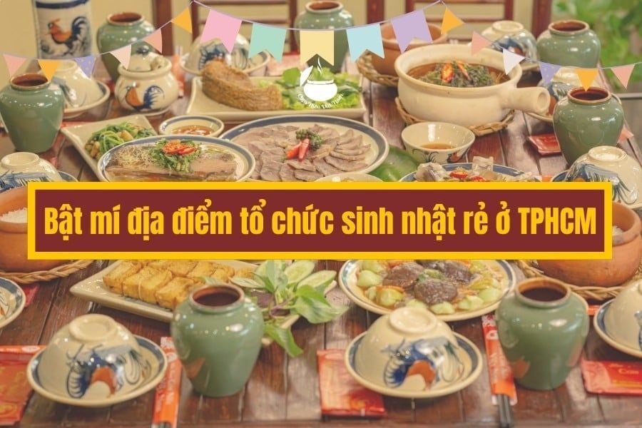 Bật mí địa điểm tổ chức sinh nhật rẻ ở TPHCM