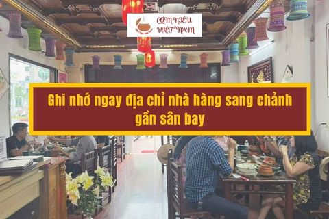 Ghi nhớ ngay địa chỉ nhà hàng sang chảnh gần sân bay