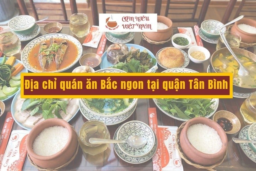 Địa chỉ quán ăn Bắc ngon tại quận Tân Bình