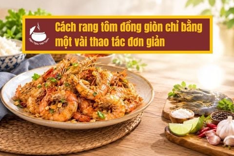 Cách rang tôm đồng giòn chỉ bằng một vài thao tác đơn giản