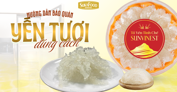 Bảo quản yến tươi trong tủ lạnh được bao lâu? Dấu hiệu nhận biết yến đã bị biến chất