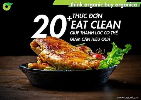 20+ Thực đơn Eat Clean giúp thanh lọc cơ thể, giảm cân hiệu quả